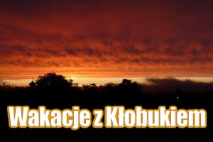  Wakacje z Kłobukiem