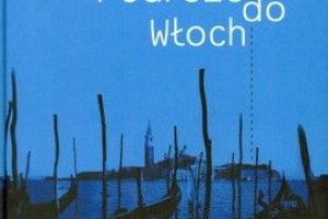 Biblioteczka książek zapomnianych: ,,Pozdóże do Włoch