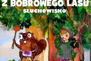 Premiera słuchowiska ,,Potwór z bobrowego lasu