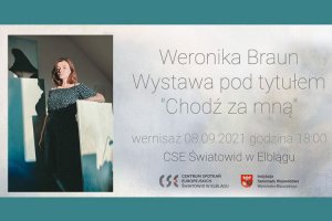 Chodź z Weroniką Braun. Wystawa prac artystki w elbląskim Światowidzie