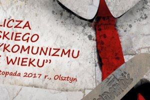 Czym był antykomunizm? Czy autochtoni na Warmii  i Mazurach byli antykomunistami? Ogólnopolska konferencja naukowa w Olsztynie