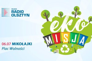 Trwa wakacyjna trasa EKO Misji Radia Olsztyn