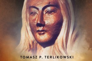 Tomasz Terlikowski: Akita. Objawienia i przesłania
