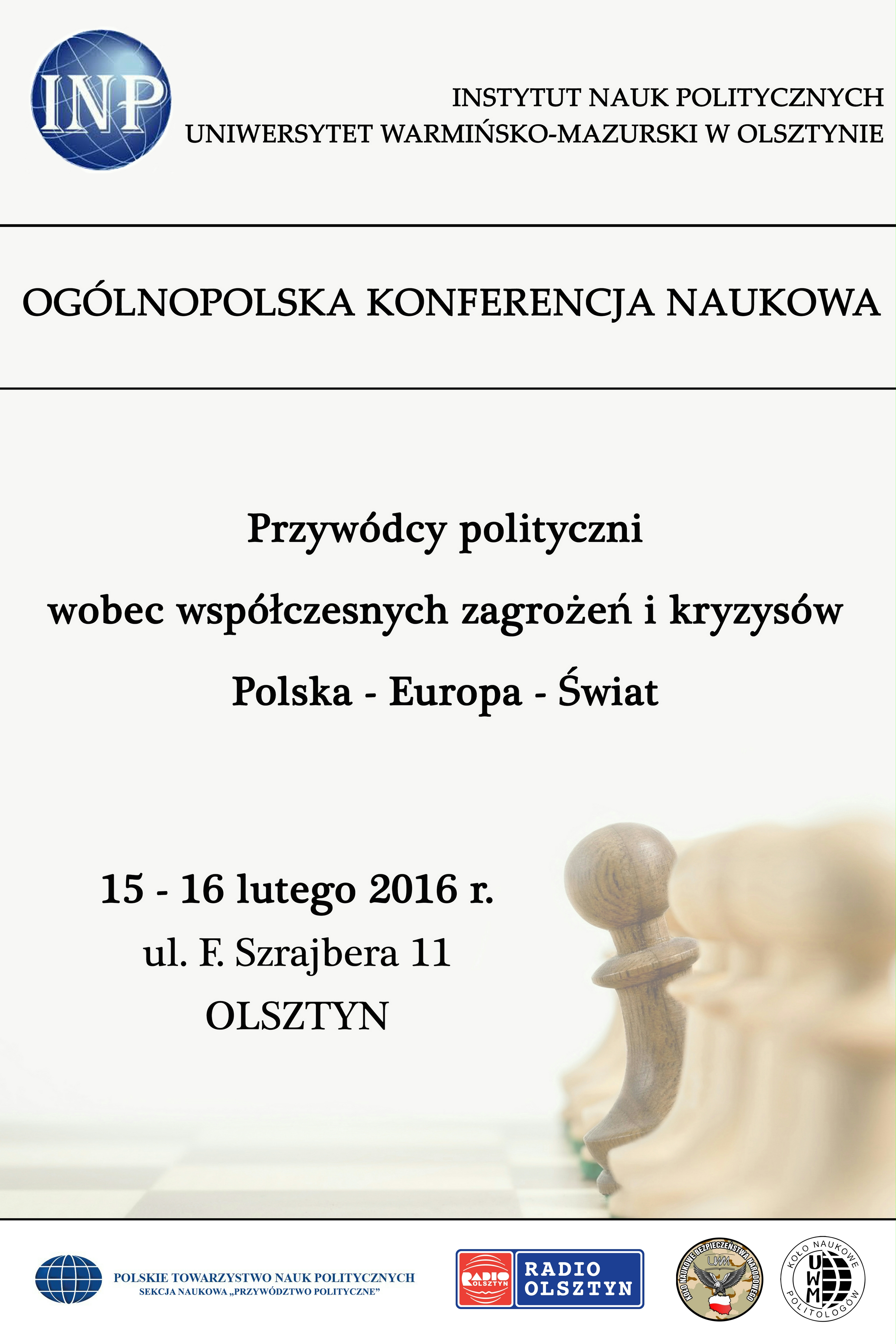 Ogólnopolska konferencja naukowa „Przywódcy polityczni wobec współczesnych zagrożeń i kryzysów. Polska –Europa–Świat”