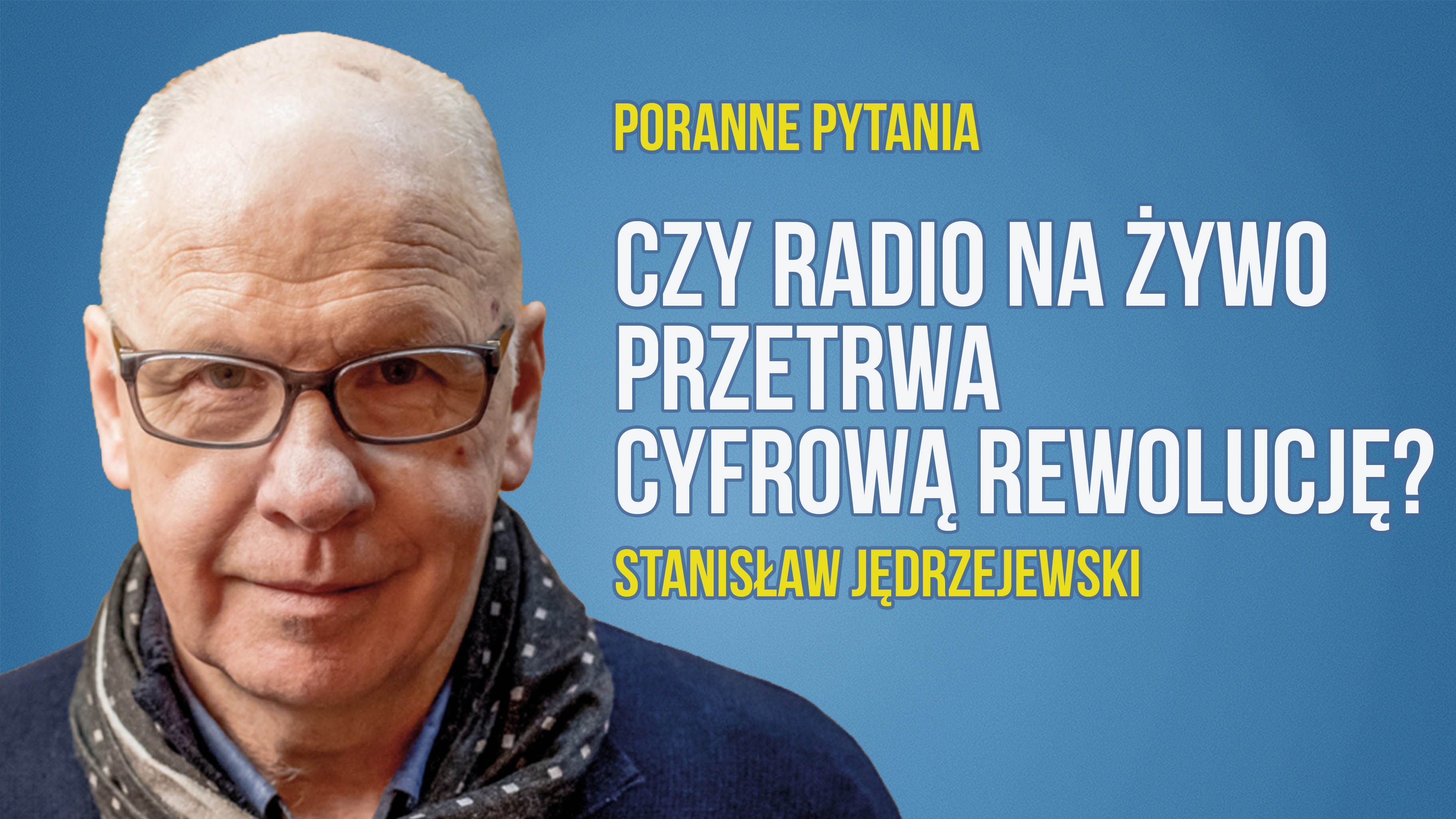 Radio w cyfrowym świecie. Prof. Stanisław Jędrzejewski: „Wszystko jest przed radiem”